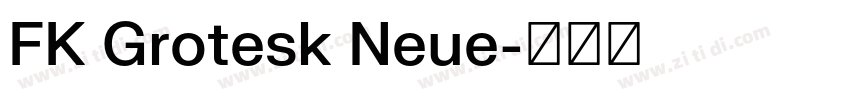 FK Grotesk Neue字体转换 FK Grotesk Neue字体转换